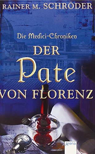 Die Medici-Chroniken (2). Der Pate von Florenz