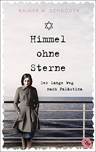 Himmel ohne Sterne: Der lange Weg nach Palästina von cbt
