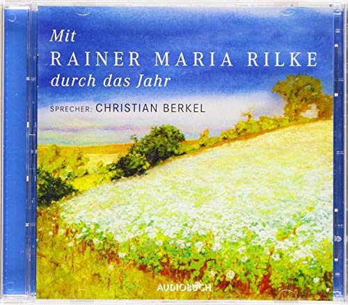 Mit Rainer Maria Rilke durch das Jahr - Sonderausgabe: Ungekürzte Ausgabe, Lesung
