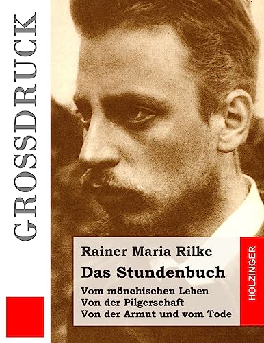 Das Stundenbuch (Großdruck): Vom mönchischen Leben / Von der Pilgerschaft / Von der Armut und vom Tode