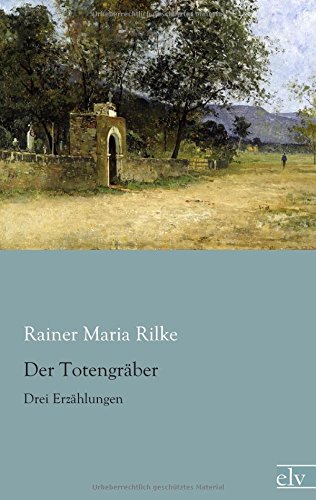 Der Totengraeber: Drei Erzaehlungen von Europäischer Literaturverlag