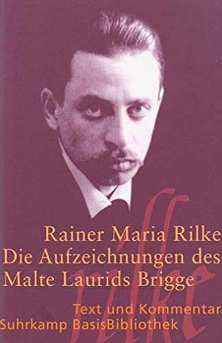 Die Aufzeichnungen des Malte Laurids Brigge: Text und Kommentar (Suhrkamp BasisBibliothek) von Suhrkamp Verlag AG