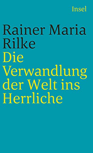 Die Verwandlung der Welt ins Herrliche: Über das Glück (insel taschenbuch) von Insel Verlag