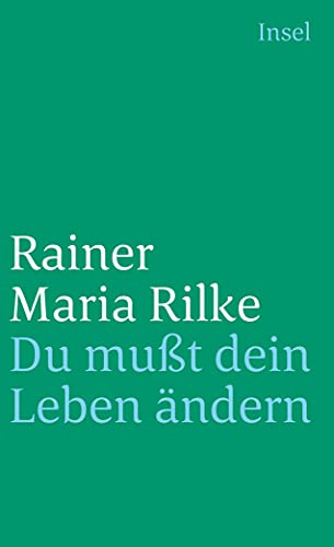 Du mußt Dein Leben ändern: Über das Leben (insel taschenbuch)