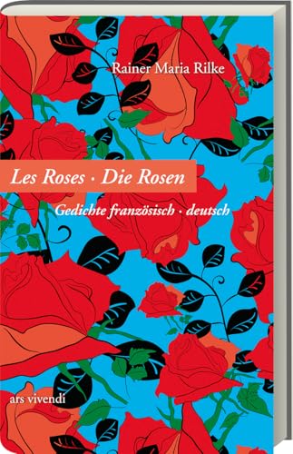 Rosen - Les Roses: Gedichte französisch-deutsch