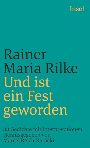 Und ist ein Fest geworden: 33 Gedichte mit Interpretationen. Herausgegeben von Marcel Reich-Ranicki (insel taschenbuch)