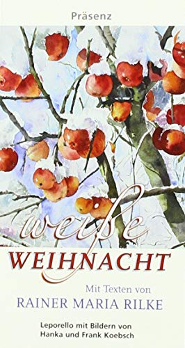 Weiße Weihnacht: Mit Texten von Rainer Maria Rilke