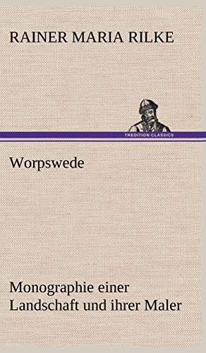 Worpswede: Monographie einer Landschaft und ihrer Maler