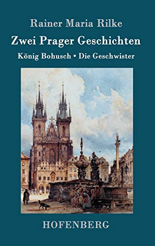 Zwei Prager Geschichten: König Bohusch / Die Geschwister