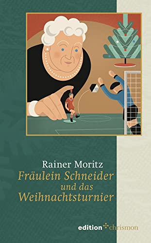 Fräulein Schneider und das Weihnachtsturnier. Eine zauberhafte Weihnachtserzählung aus dem Chrismon Verlag. Die besondere Weihnachtsgeschichte für ... (Weihnachtserzählungen der edition chrismon)