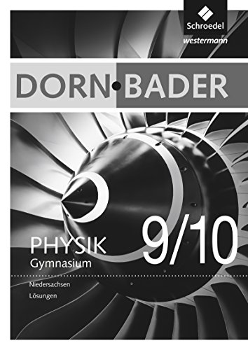 Dorn / Bader Physik SI - Ausgabe 2012 für Niedersachsen: Lösungen 9 / 10 von Westermann Bildungsmedien Verlag GmbH