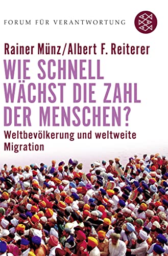 Wie schnell wächst die Zahl der Menschen?: Weltbevölkerung und weltweite Migration von Fischer Taschenbuch