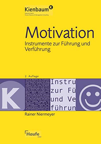 Motivation: Instrumente zur Führung und Verführung (Kienbaum bei Haufe) von Haufe-Lexware