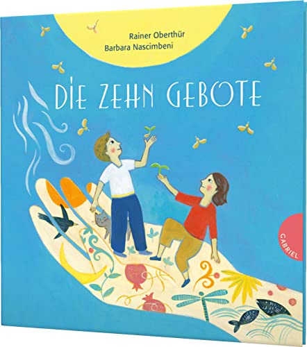 Die Zehn Gebote: Ein Bilderbuch über die Bedeutung der 10 Gebote