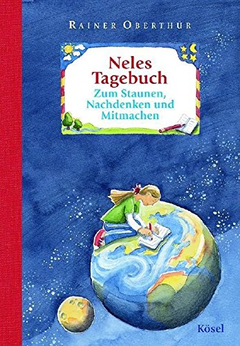 Neles Tagebuch: zum Staunen, Nachdenken und Mitmachen von Kösel-Verlag