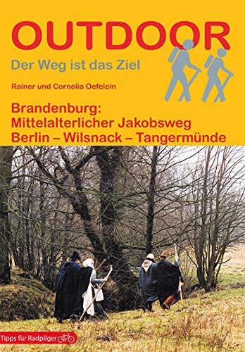 Mittelalterlicher Jakobsweg: Berlin - Wilsnack - Tangermünde (Outdoor Pilgerführer, Band 189) von Stein, Conrad Verlag