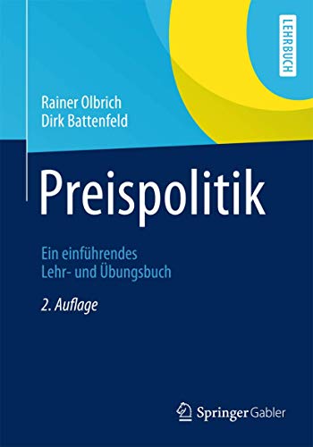 Preispolitik: Ein einführendes Lehr- und Übungsbuch (Springer-Lehrbuch)