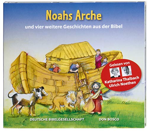 Noahs Arche - Reihe: Die Hörbibel für Kinder von Deutsche Bibelges.