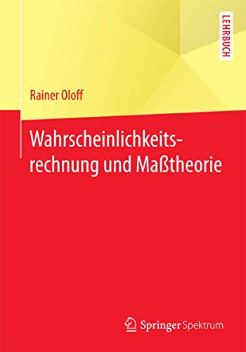 Wahrscheinlichkeitsrechnung und Maßtheorie: Lehrbuch von Springer Spektrum