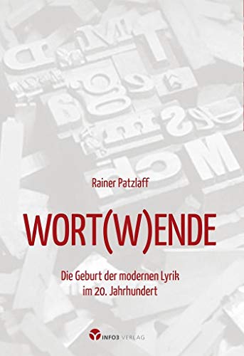 WORT(W)ENDE: Die Geburt der modernen Lyrik im 20. Jahrhundert von Info 3 Verlag