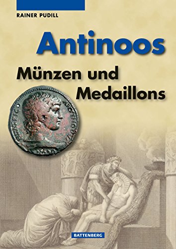 Antinoos: Münzen und Medaillons von Battenberg Verlag