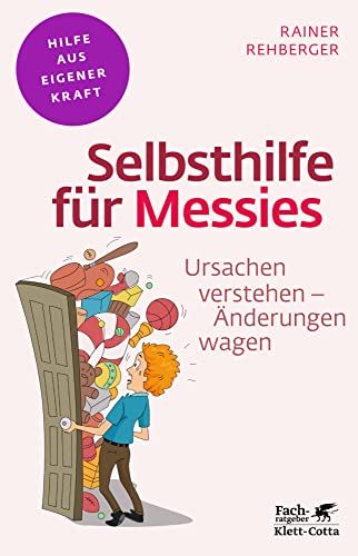 Selbsthilfe für Messies (Fachratgeber Klett-Cotta, Bd.): Ursachen verstehen - Änderungen wagen (Fachratgeber Klett-Cotta: Hilfe aus eigener Kraft) von Klett-Cotta