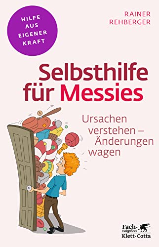 Selbsthilfe für Messies (Fachratgeber Klett-Cotta): Ursachen verstehen - Änderungen wagen (Fachratgeber Klett-Cotta: Hilfe aus eigener Kraft) von Klett-Cotta Verlag