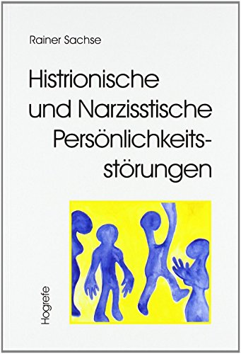 Histrionische und Narzisstische Persönlichkeitsstörungen Histrionische und Narzisstische Persönlichkeitsstörungen