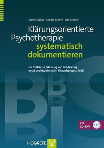 Klärungsorientierte Psychotherapie systematisch dokumentieren: Die Skalen zur Erfassung von Bearbeitung, Inhalt und Beziehung im Therapieprozess (BIBS) von Hogrefe Verlag