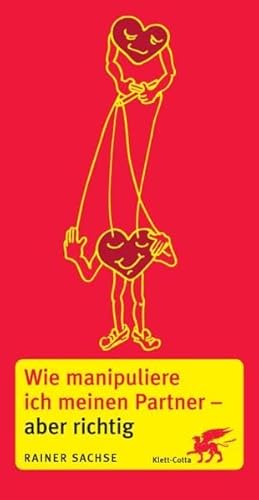 Wie manipuliere ich meinen Partner - aber richtig Wie manipuliere ich meinen Partner - aber richtig