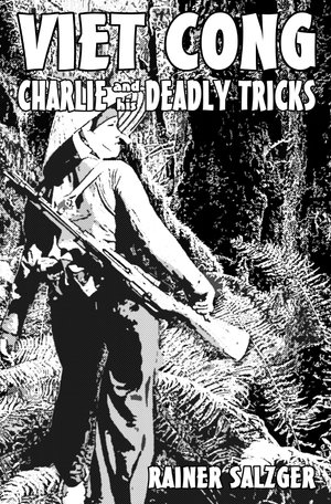 Viet Cong: Charlie and his deadly tricks von epubli GmbH