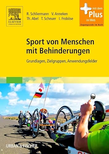 Sport von Menschen mit Behinderungen: Grundlagen, Zielgruppen, Anwendungsfelder - mit Zugang zum Elsevier-Portal