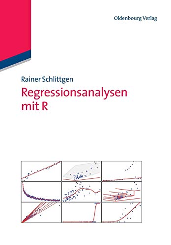 Regressionsanalysen mit R (Lehr- und Handbücher der Statistik) von de Gruyter Oldenbourg
