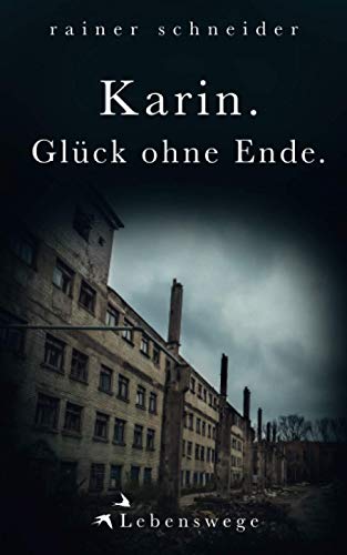 Karin. Glück ohne Ende. (Lebenswege, Band 2)