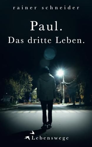 Paul. Das dritte Leben. (Lebenswege, Band 3)