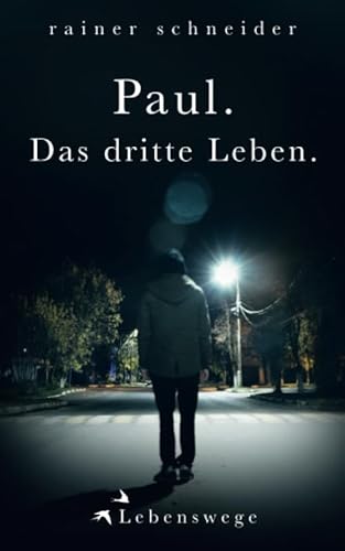 Paul. Das dritte Leben. (Lebenswege, Band 3) von CreateSpace Independent Publishing Platform