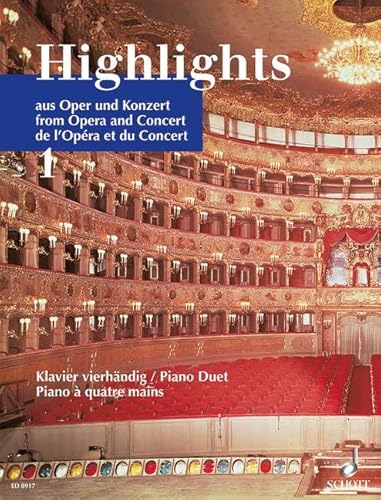 Highlights aus Oper und Konzert: Bekannte Kompositionen in leichten Bearbeitungen. Band 1. Klavier 4-händig. von Schott Music Distribution