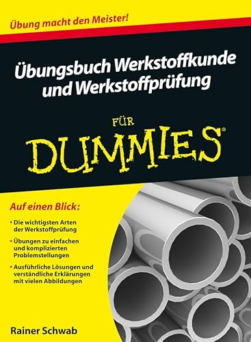 Übungsbuch Werkstoffkunde und Werkstoffprüfung für Dummies: Übung macht den Meister