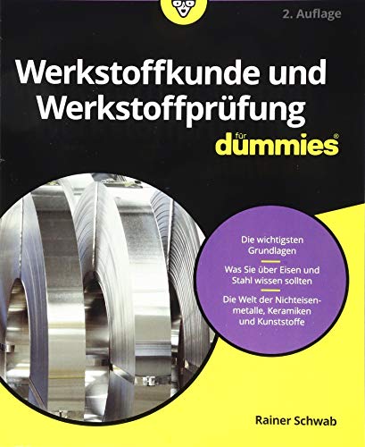 Werkstoffkunde und Werkstoffprüfung für Dummies: Drum prüfe, wer den Werkstoff findet