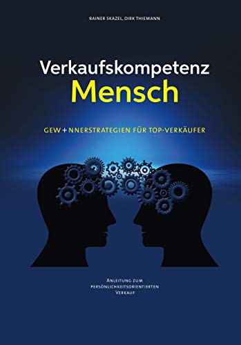 Verkaufskompetenz Mensch: Gewinnerstrategien für Top-Verkäufer von Books on Demand GmbH