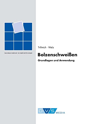 Bolzenschweißen: Grundlagen und Anwendung (DVS Fachbücher)