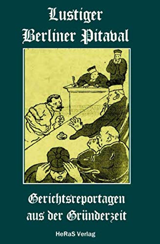 Lustiger Berliner Pitaval: Neuer Humor vor Gericht