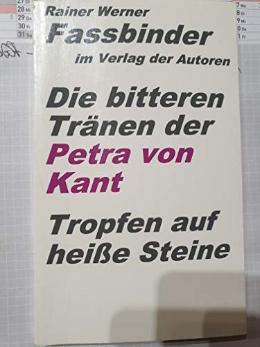 Die bitteren Tränen der Petra von Kant /Tropfen auf heisse Steine: Zwei Stücke: Eine Komödie mit pseudotragischem Ende (Theaterbibliothek)