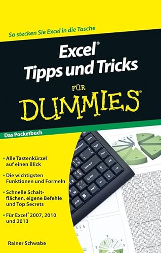 Excel Tipps und Tricks für Dummies: Das Pocketbuch: Das Pocketbuch. Für Excel 2007, 2010 und 2013. So stecken Sie Excel in die Tasche