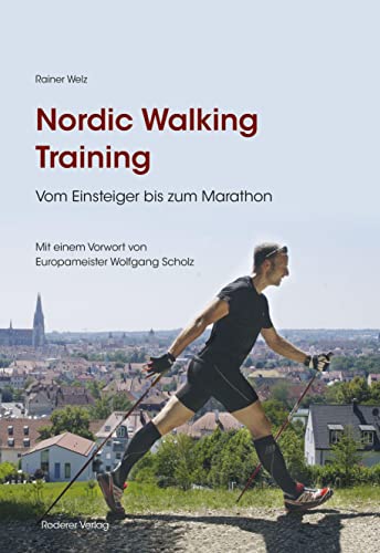 Nordic Walking Training: Vom Einsteiger bis zum Marathon von Roderer, Susanne