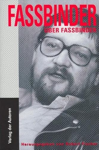 Fassbinder über Fassbinder: Die ungekürzten Interviews (Filmbibliothek)