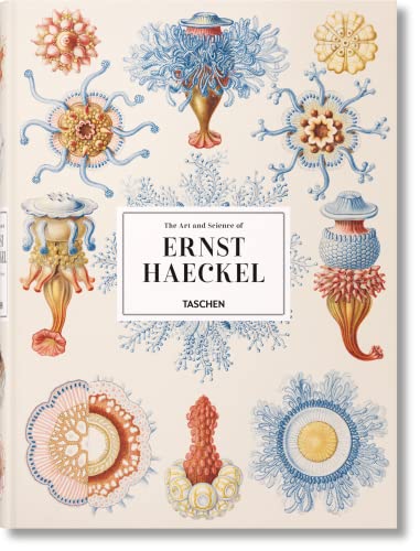 The Art and Science of Ernst Haeckel The Art and Science of Ernst Haeckel von TASCHEN