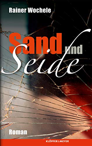 Sand und Seide - Roman von Klöpfer + Meyer GmbH + Co. KG