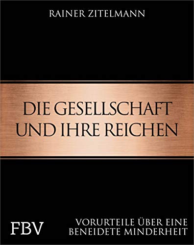 Die Gesellschaft und ihre Reichen: Vorurteile über eine beneidete Minderheit