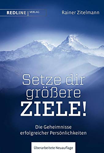 Setze dir größere Ziele!: Die Geheimnisse erfolgreicher Persönlichkeiten von Redline